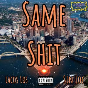 Same **** (feat. Sin Loc) [Explicit]