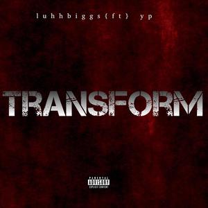 Transform (feat. Official Yp) (Explicit)