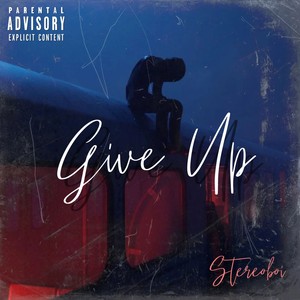 Give Up (Explicit)