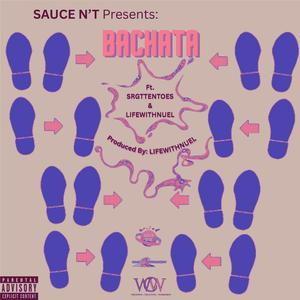 BACHATA (feat. SRGTTENTOES & LIFEWITHNUEL) (Explicit)