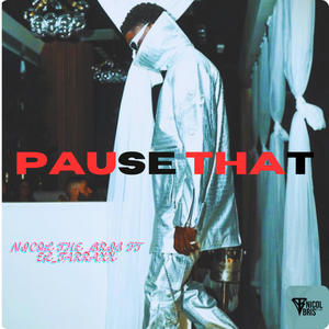 PAUSE THAT (feat. EL_TARRAXX)