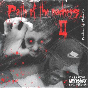 The Path Of The Madness, Pt. 2 (feat. Chubeats) [Explicit]