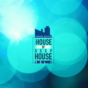 The House of Deep-House, Vol. 1