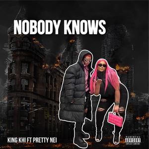 Nobody Knows (feat. King Khi) (Explicit)