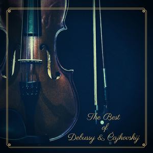 The Best of Debussy & Čajkovskij