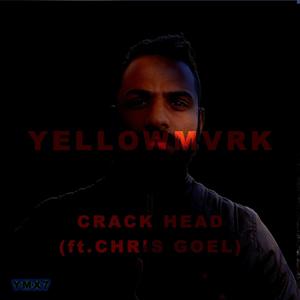 Crack Head(feat. Chris Goel) (Explicit)