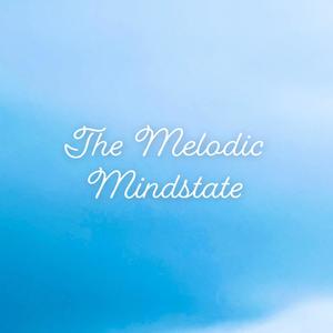 The Melodic Mindstate