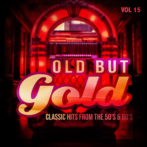 Old But Gold (Classic Hits from the 50's & 60's) , Vol. 15