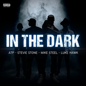 In The Dark (feat. Stevie Stone, Artay Tha Partay & Luke Hawk) [Explicit]