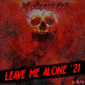 Leave Me Alone '21(Twiztid Homage)(feat. Jae Tui, The Unknown Factor, Mistah DKB, Jay D-Day Hardaway, Caust Draven, Bounce Ball Boogie & SheWolf55) (Explicit)