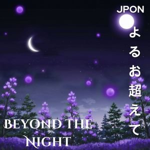 Beyond the Night (よる お 超えて)