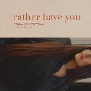 Rather Have You (feat. Pauliverse)