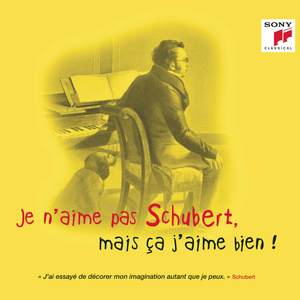 Je n'aime pas Schubert, mais ça j'aime bien !