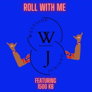 Roll With Me (feat. 1500 KB) [Explicit]