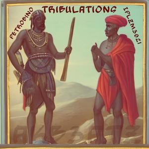 Tribulations (feat. Petrobino & IPLZM3021) [Explicit]