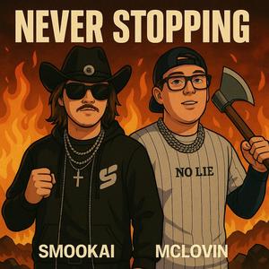 NEVER STOPPING. (feat. Mc.Lovin) (Explicit)