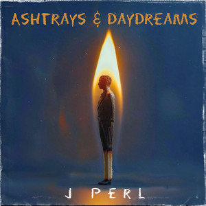 Ashtrays & Daydreams (Explicit)