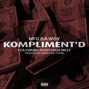 Kompliment'd (feat. Righteous Mezz) [Explicit]