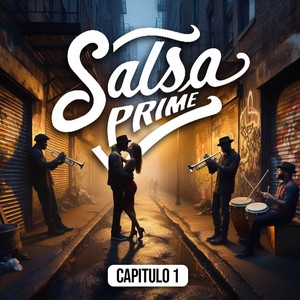 Salsa Prime Capitulo 1