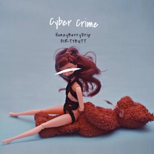 Cyber Crime (feat. DIRTYBUTT) [Explicit]