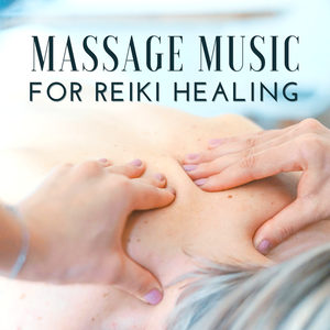 Massage Music for Reiki Healing - Massage Music 2 Hours, Chakra, Healing Hands