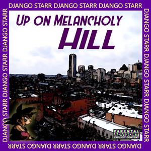 Up on Melancholy Hill (Explicit)