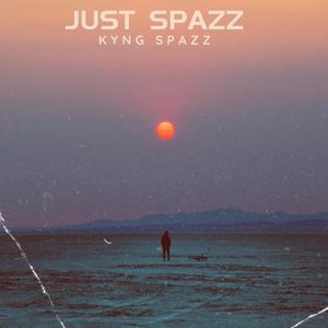 Just Spazz (Explicit)