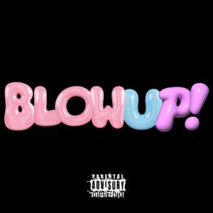 blowup! (Explicit)