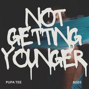 Not Getting Younger (feat. S Gee)