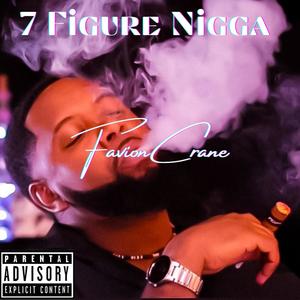 7 Figure Nigga (Explicit)