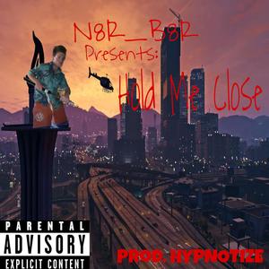 Hold Me Close (Pr. Hypnotize) (Explicit)