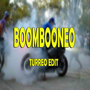 Boombooneo - Turreo Edit (Explicit)