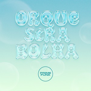 Orquestra Bolha (Explicit)