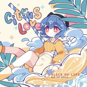 Citrus Love: Slice of Life