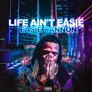 Life Ain't Easie (Explicit)