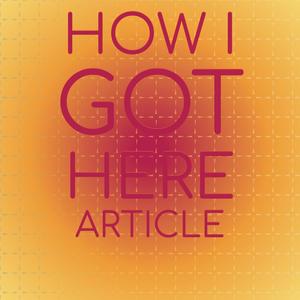 How I Got Here ARTICLE