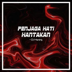 Penjaga Hati Hantakan