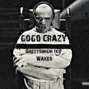 GOGO CRAZY (feat. Wakeo) [Explicit]