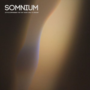 SOMNIUM (or An Accompaniment for that Short Walk to Heaven)