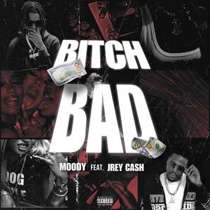 ***** Bad (feat. jrey cash) (Explicit)