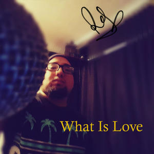 What Is Love (Explicit)