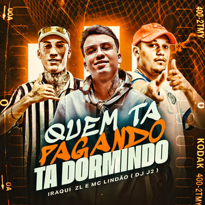 Quem Ta Pagando Ta Dormindo (Explicit)
