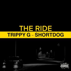 Trippy G - The Ride (feat. ShortDog) (Explicit)