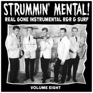 Strummin' Mental Vol.8. Real Gone Instrumental R&R & Surf