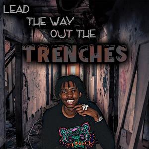 Lead The Way Out The Trenches (Explicit)