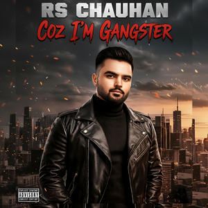 Coz I'm Gangster (Explicit)