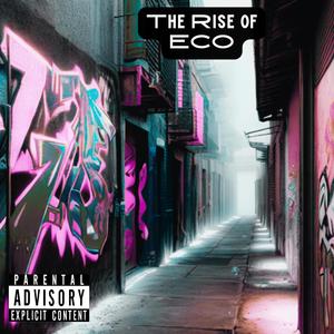 The Rise of Eco (Explicit)