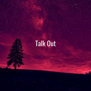 Talk Out (feat. Jack Curley & McCafferty) [Explicit]