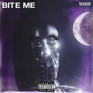 Bite Me (Explicit)