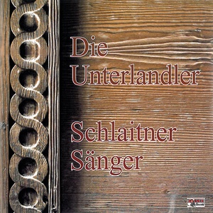 Die Unterlandler - Schlaitner Sänger